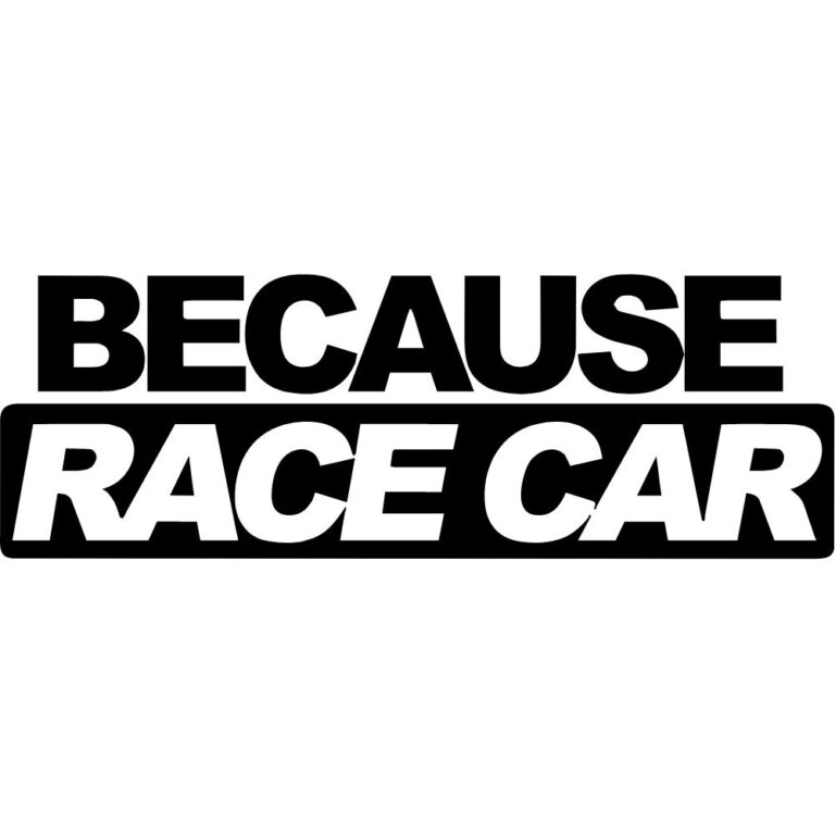 Because Racecar Decal