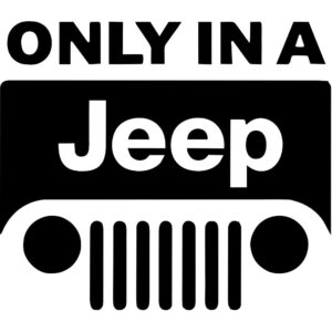 Only In A Jeep Decal