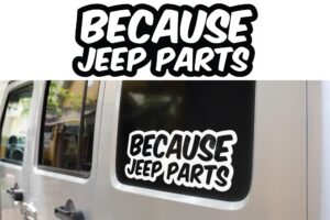 Because Jeep Parts Decal