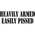 Heavily Armed Easily Pissed Decal