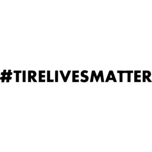 Tire Lives Matter Decal
