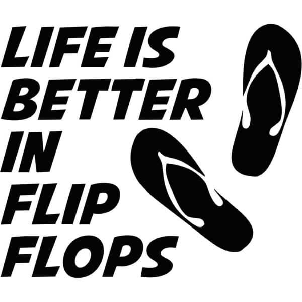Life Is Better In Flip Flops Decal