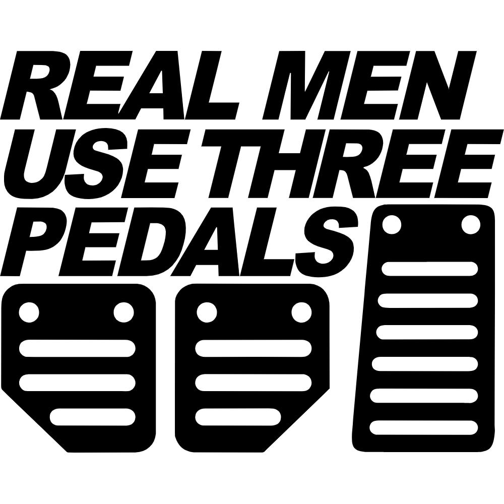 Real Men Use 3 Pedals Decal