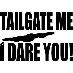 Tailgate Me I Dare You Decal