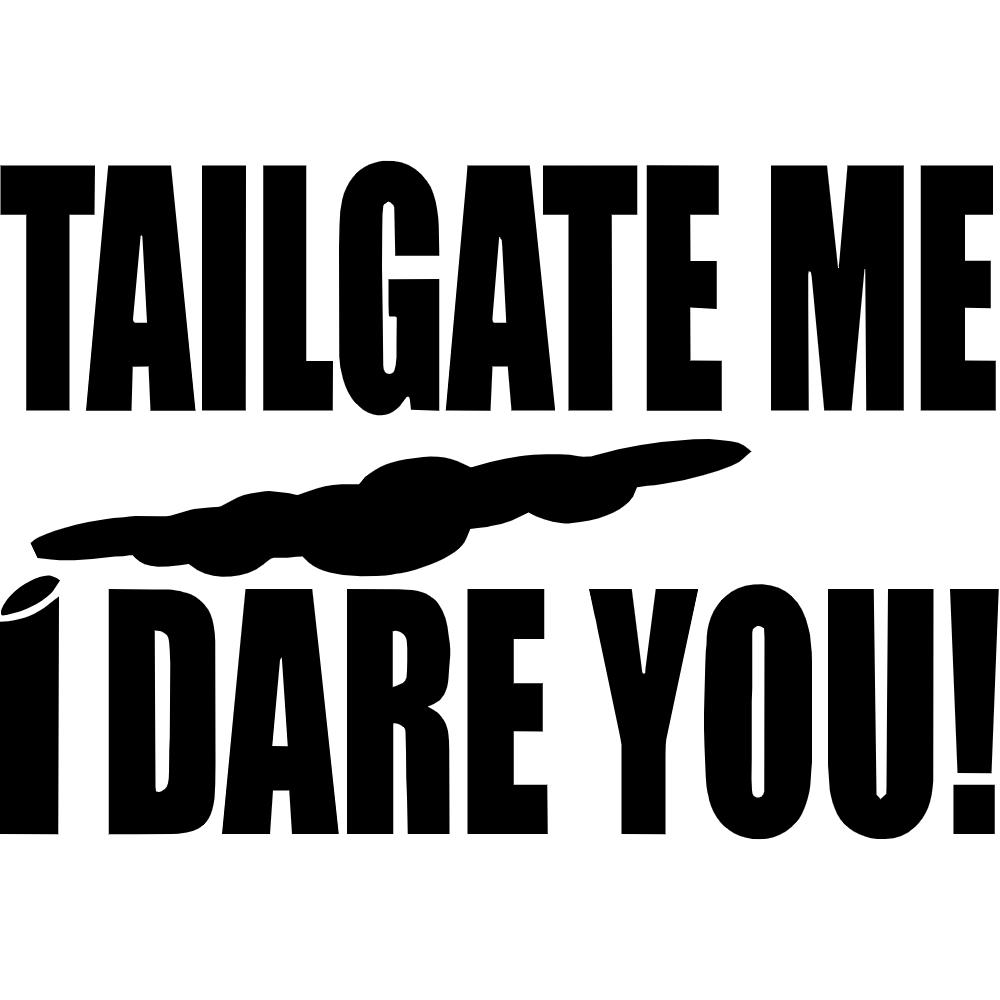 Tailgate Me I Dare You Decal