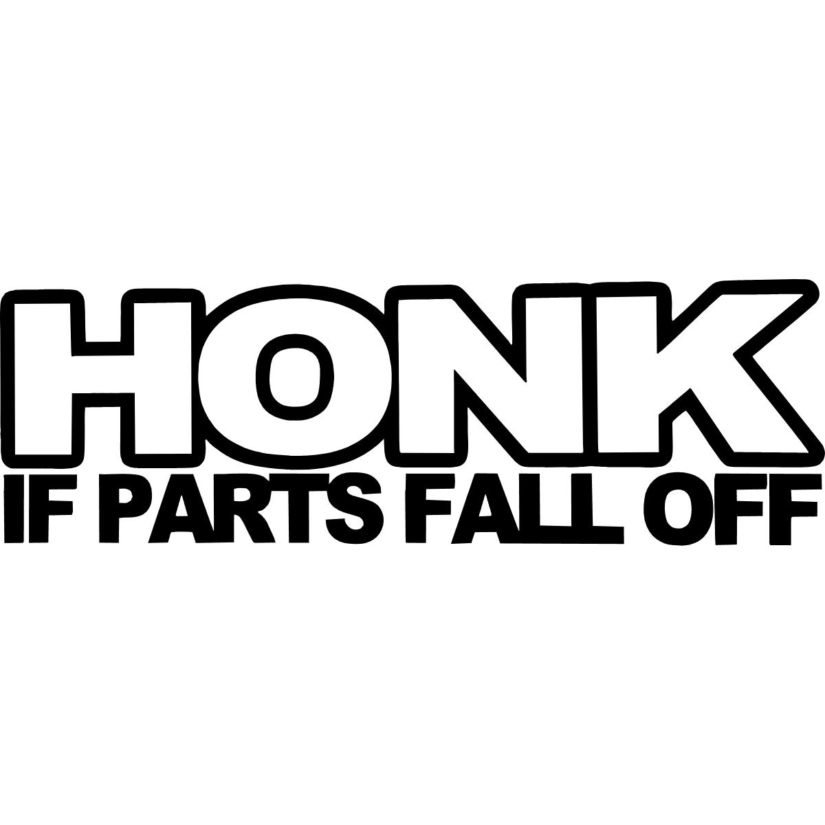 Honk If Parts Fall Off Decal