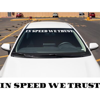 In Speed We Trust Windshield Banner