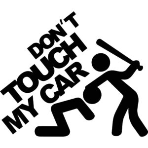 Don't Touch My Car Decal