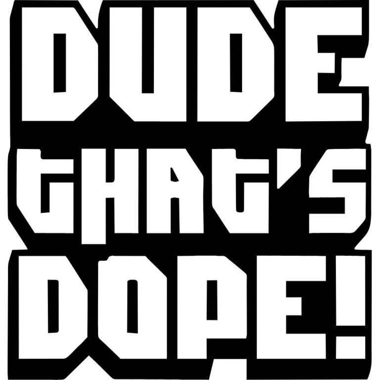 Dude That's Dope Decal