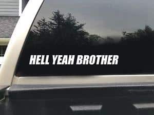 Hell Yeah Brother Decal