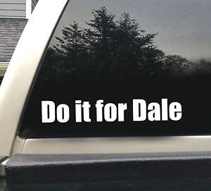 Do It For Dale Decal