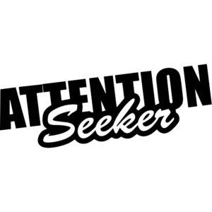 Attention Seeker Decal