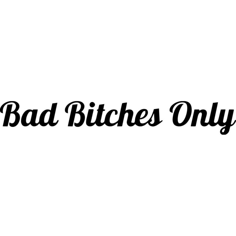 Bad Bitches Only Decal