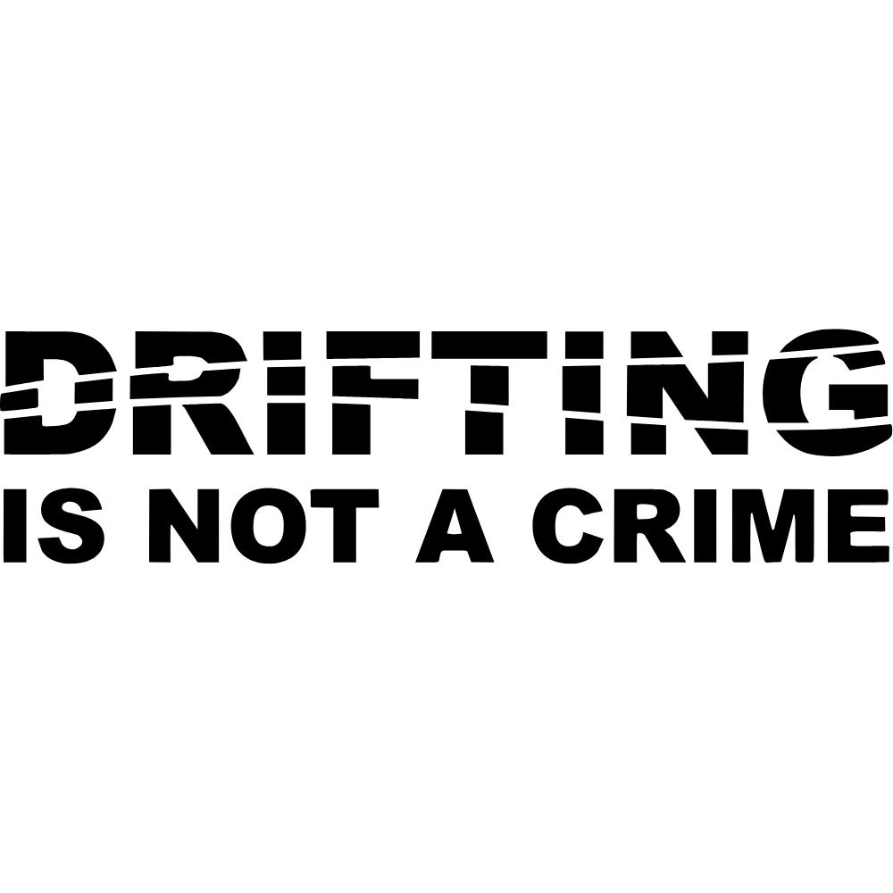 Drifting Is Not A Crime Decal