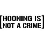 Hooning Is Not A Crime Decal