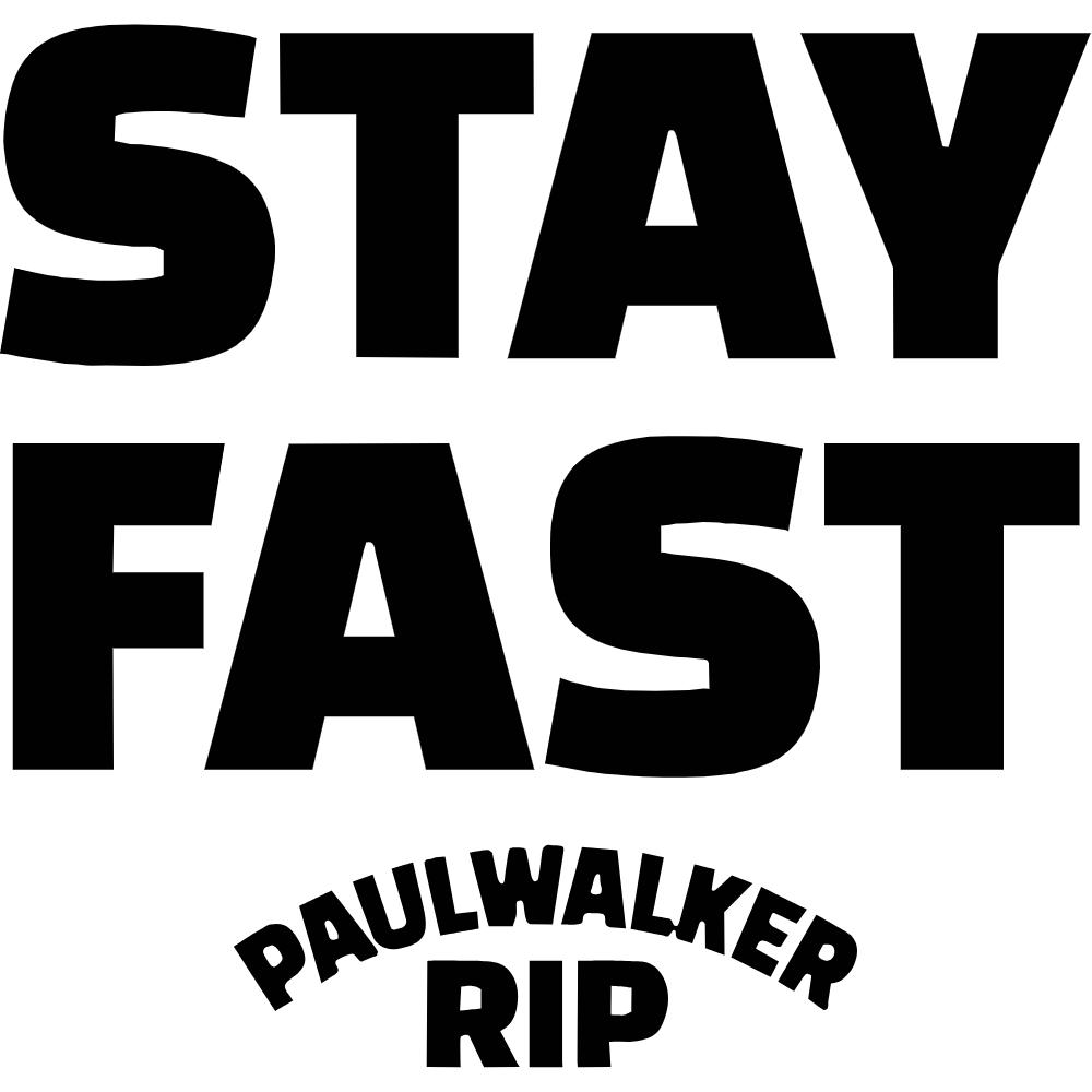 Stay Fast Paul Walker Decal