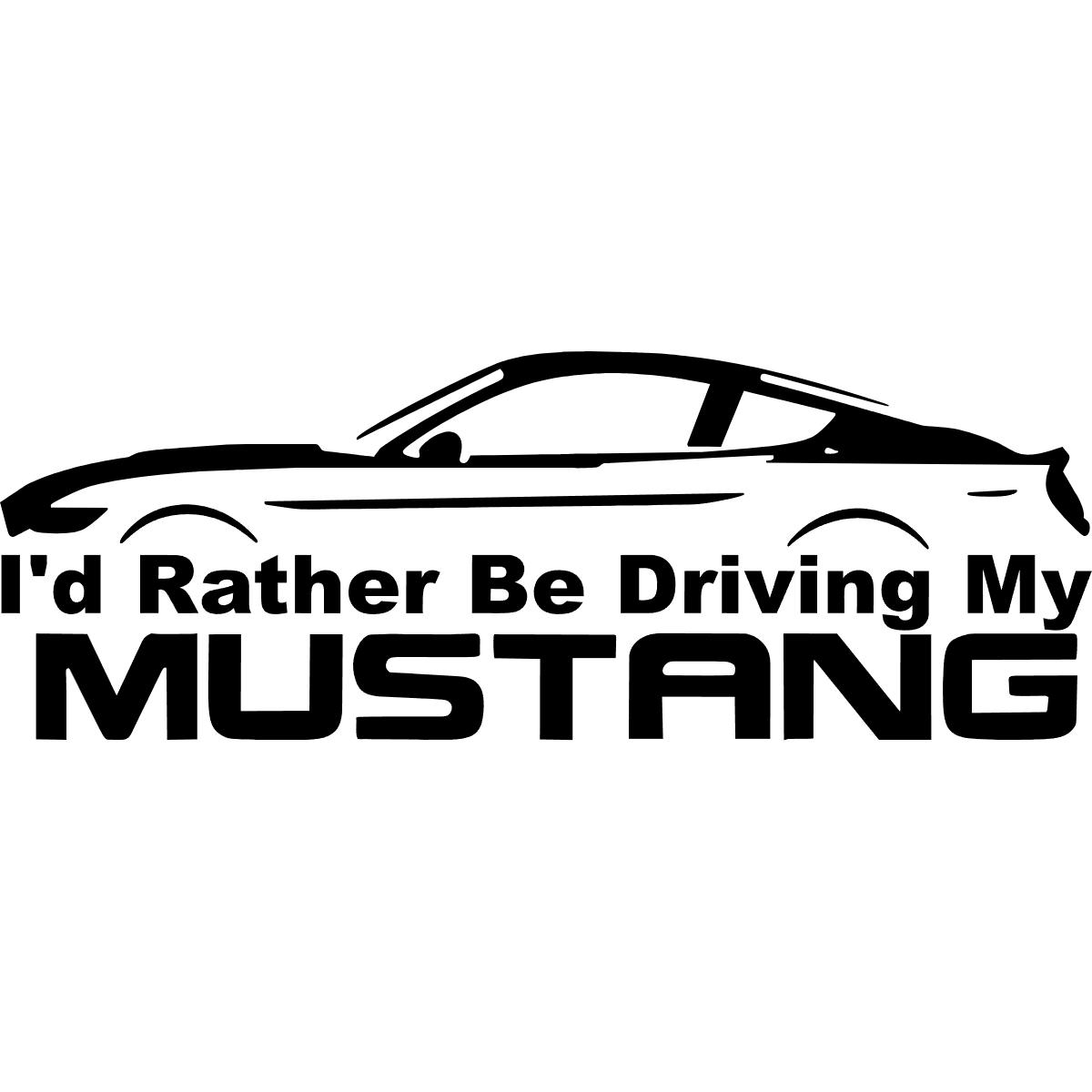 I'd Rather Be Driving My Mustang Decal