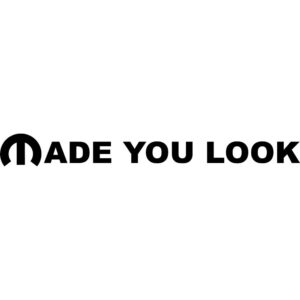 Mopar Made You Look Decal