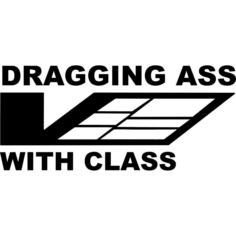 Cadillac CTSV Dragging Ass With Class Decal