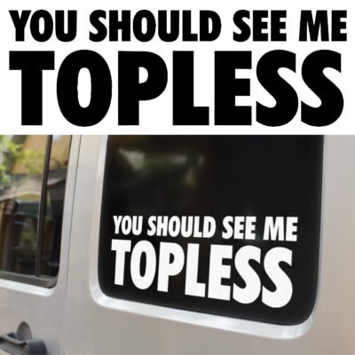 You Should See Me Topless Jeep Decal sticker