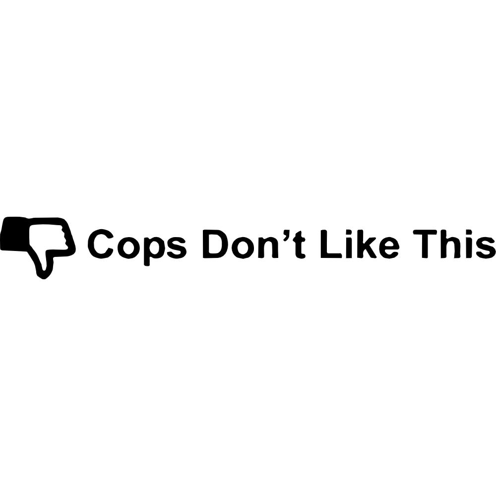 Cops Don't Like This Decal