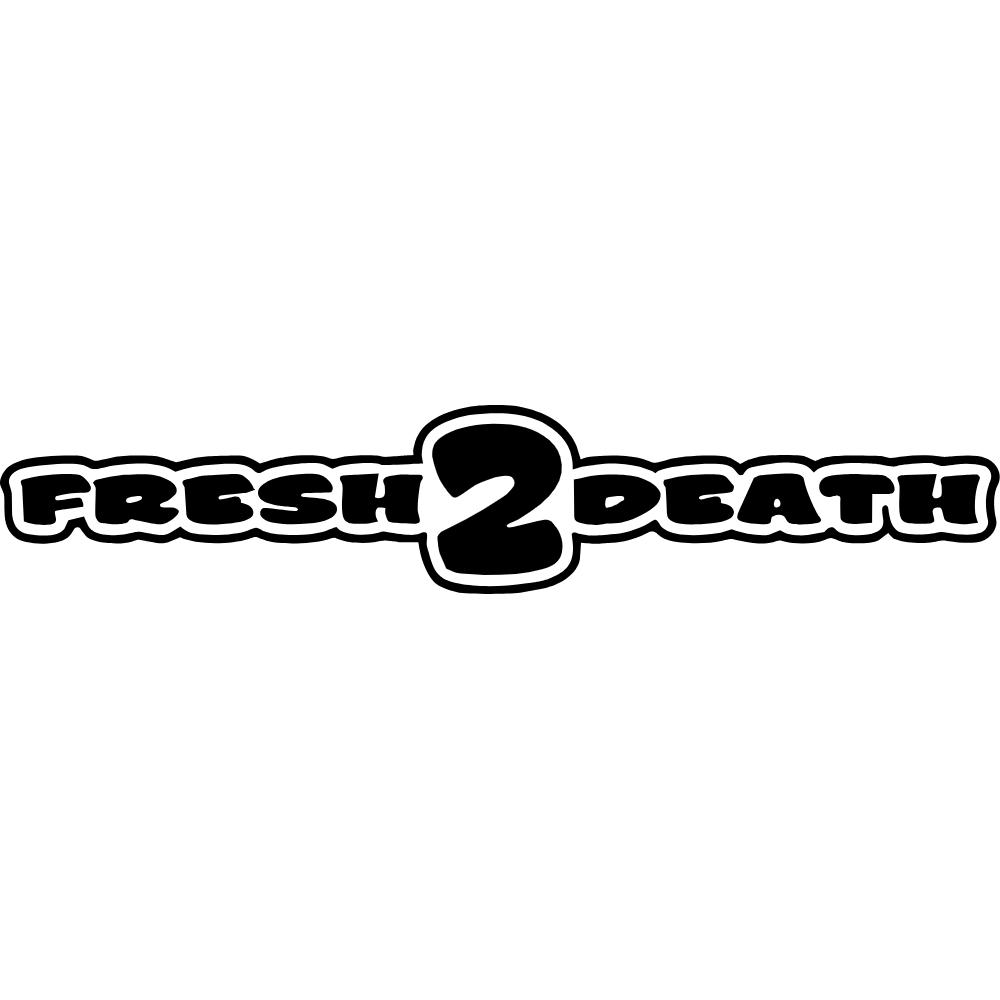 Fresh 2 Death Decal