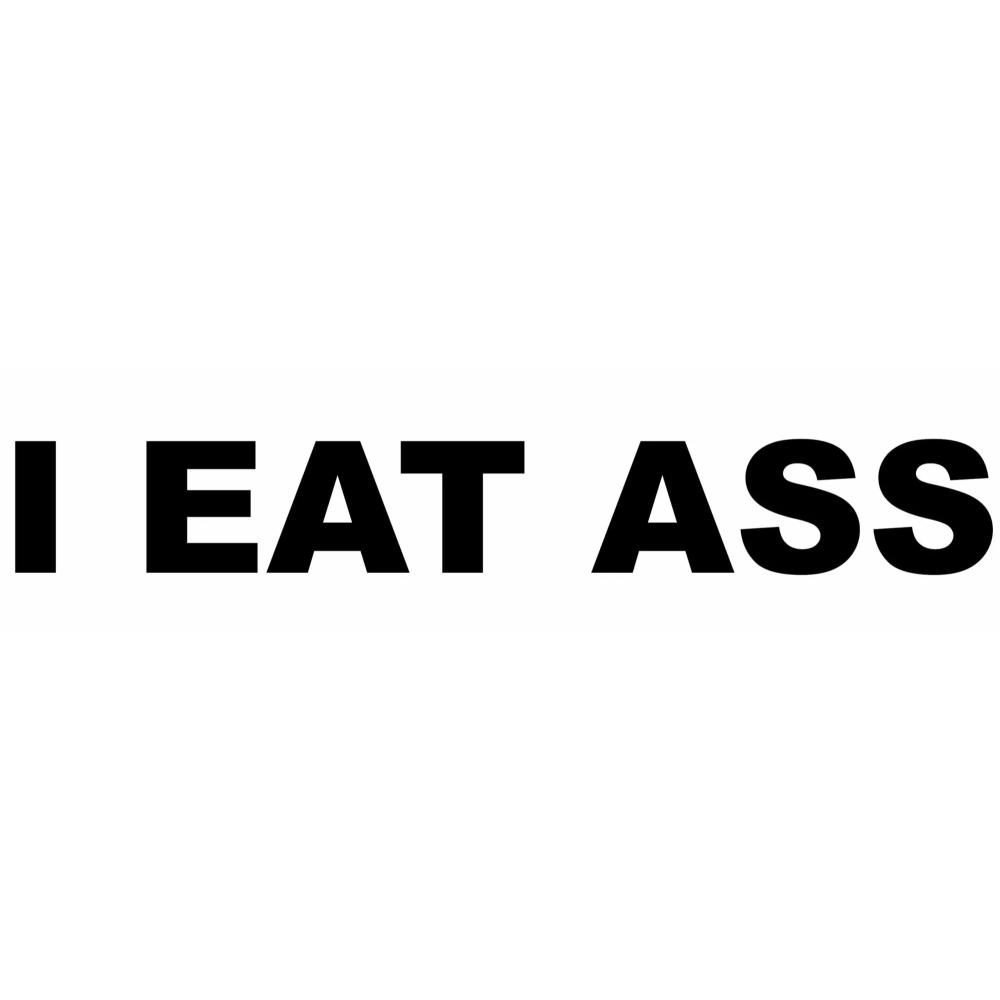 I Eat Ass Decal