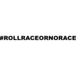 Roll Race or No Race Decal