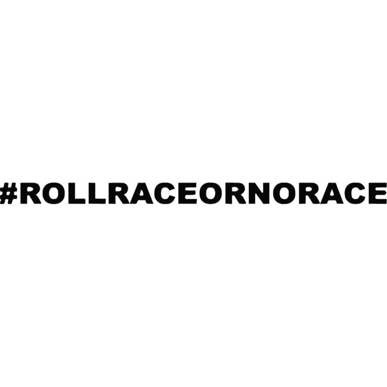 Roll Race or No Race Decal