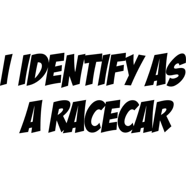 I Identify As A Racecar Decal