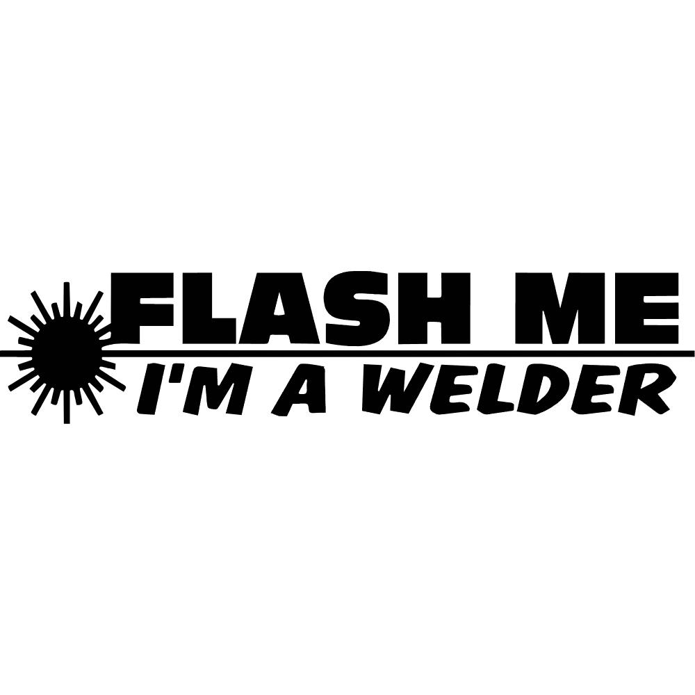 Flash Me I'm a Welder Decal