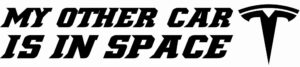 My Other Car Is In Space Tesla Decal