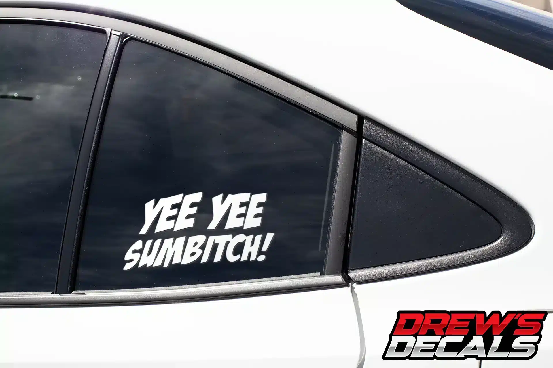 Yee Yee Sumbitch Decal
