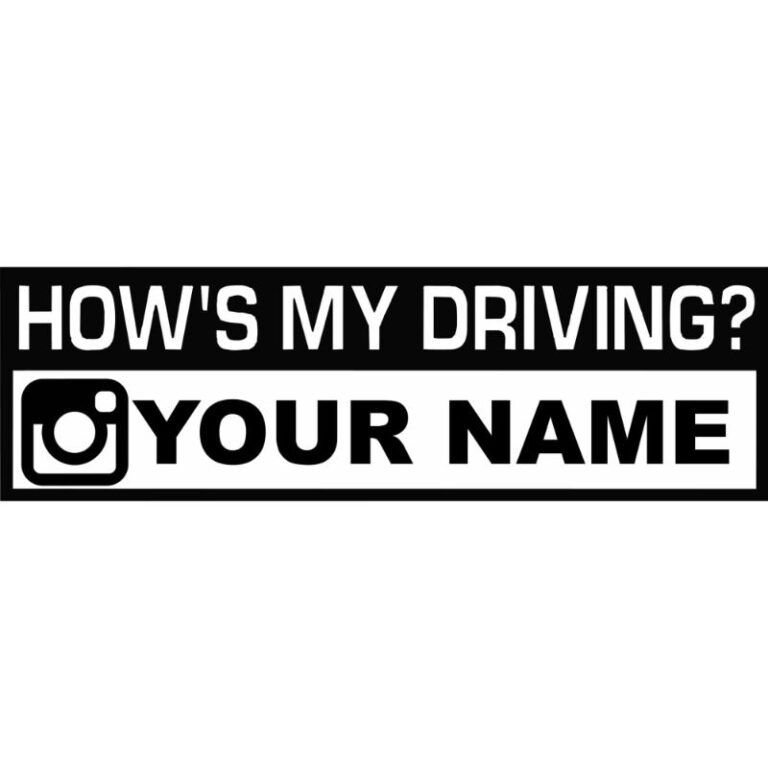 Custom How's My Driving Instagram Decal