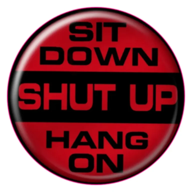 Sit Down Shut Up Hang On Push To Start Button Overlay