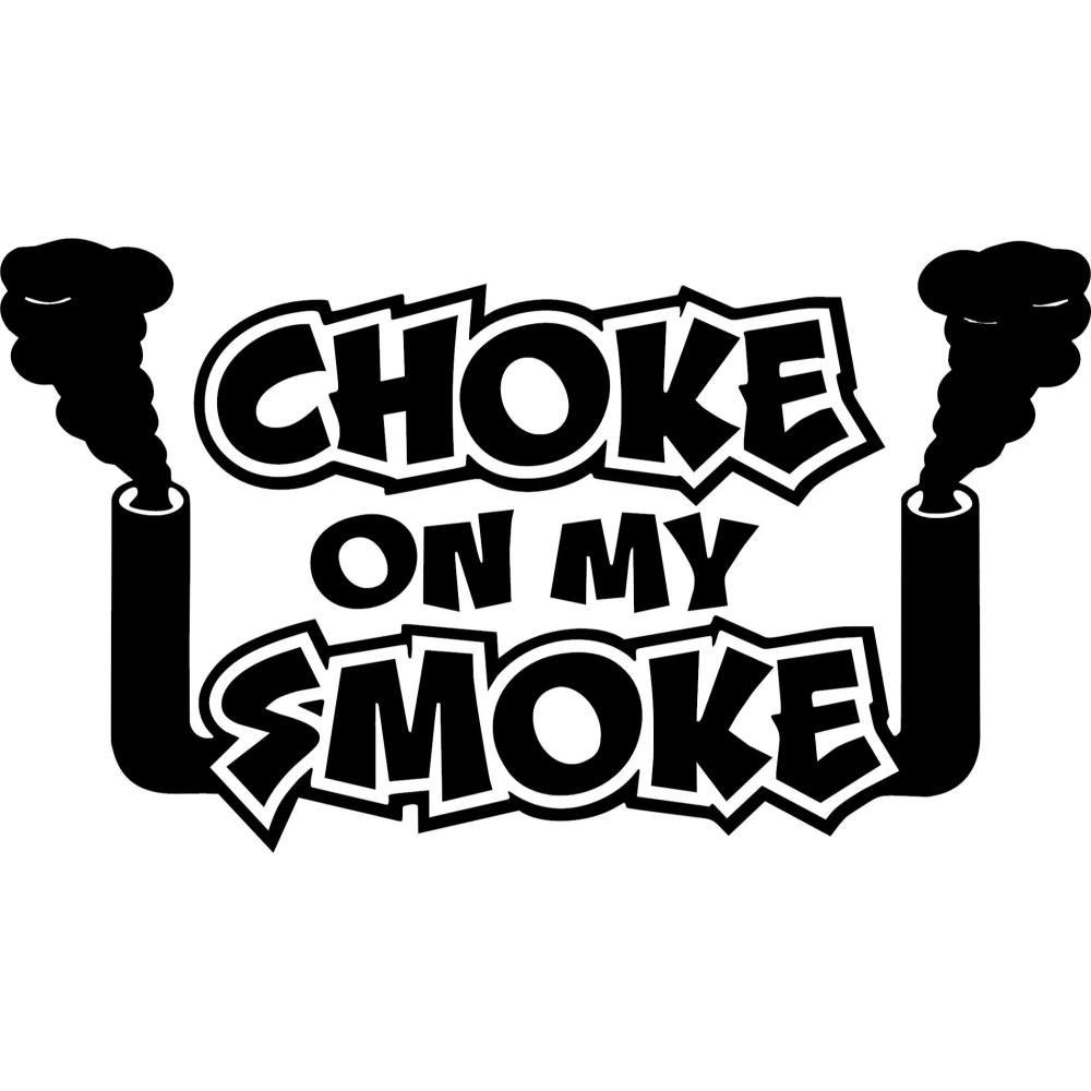 Choke On My Smoke Diesel Decal