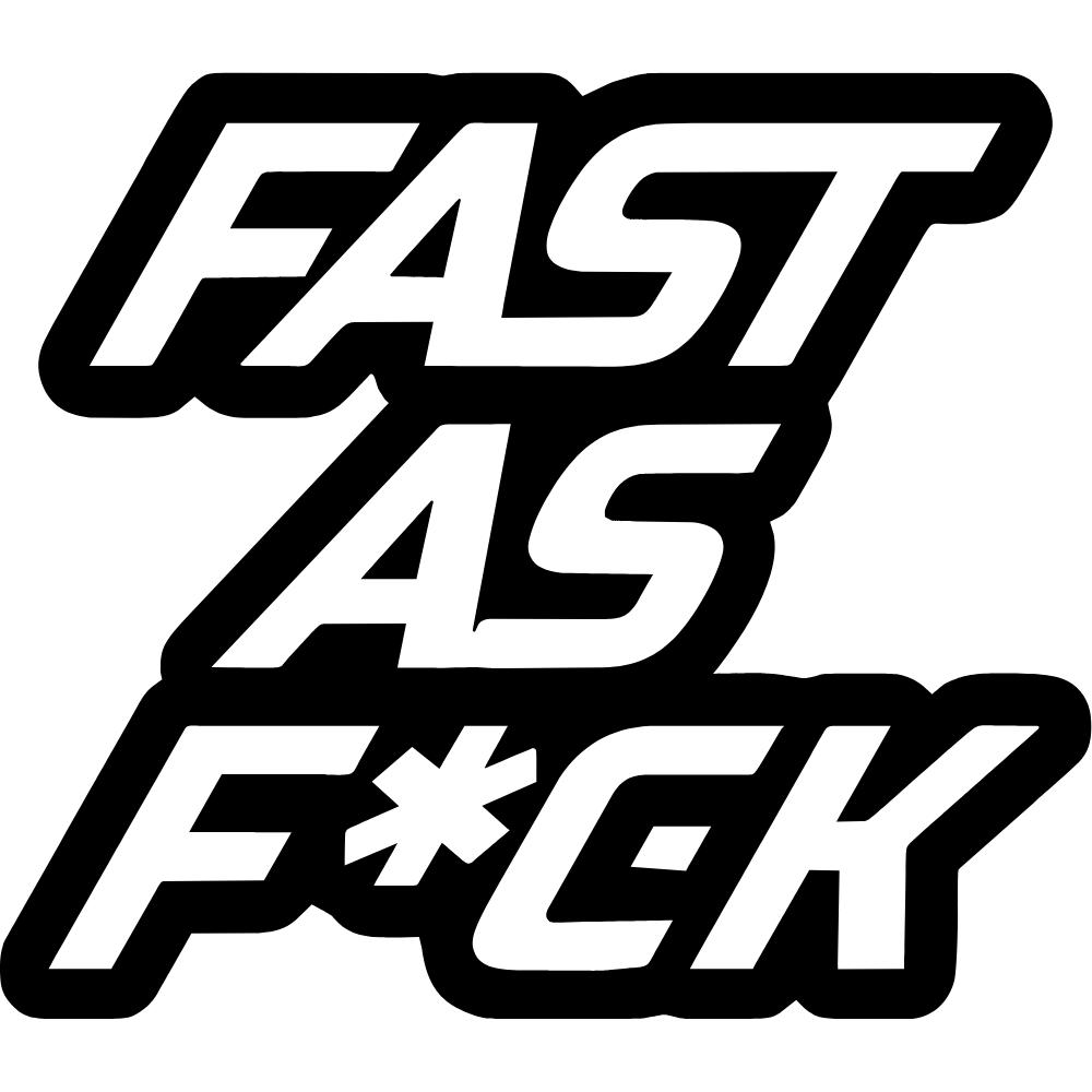 Fast As F*ck Decal