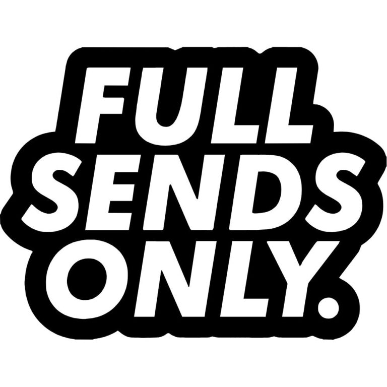 Full Sends Only Decal