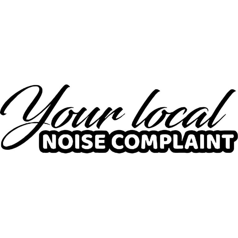 Your Local Noise Complaint Decal