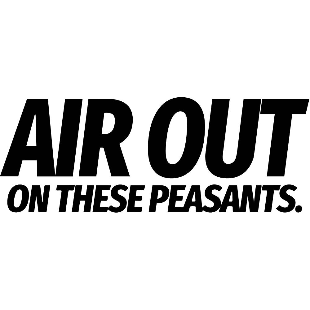 Air Out On These Peasants Decal
