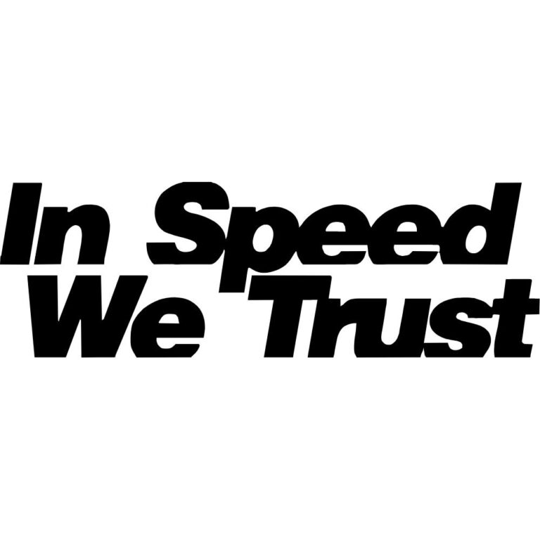 In Speed We Trust Decal