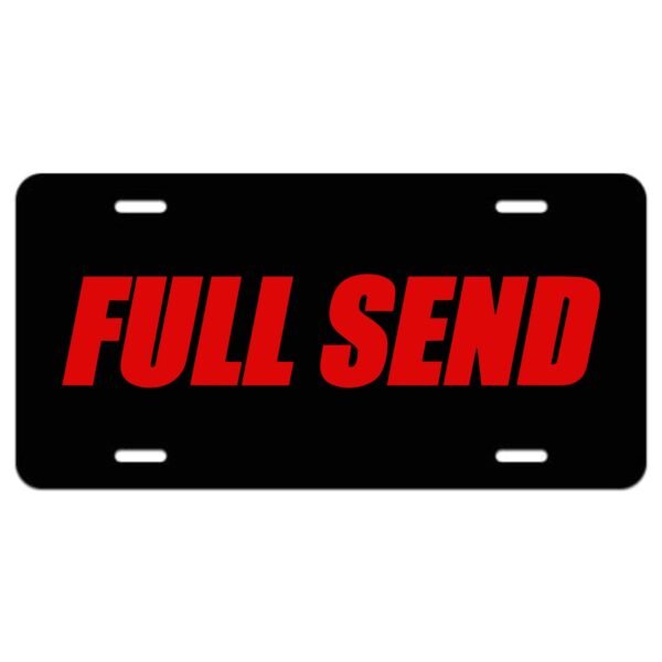 Full Send Aluminum License Plate