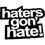 Haters Gon' Hate Decal