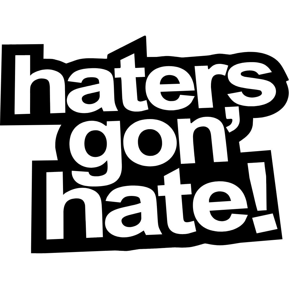 Haters Gon' Hate Decal