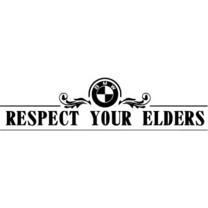 BMW Respect Your Elders Decal