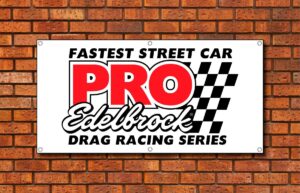Edelbrock Pro Drag Racing Series Garage Banner
