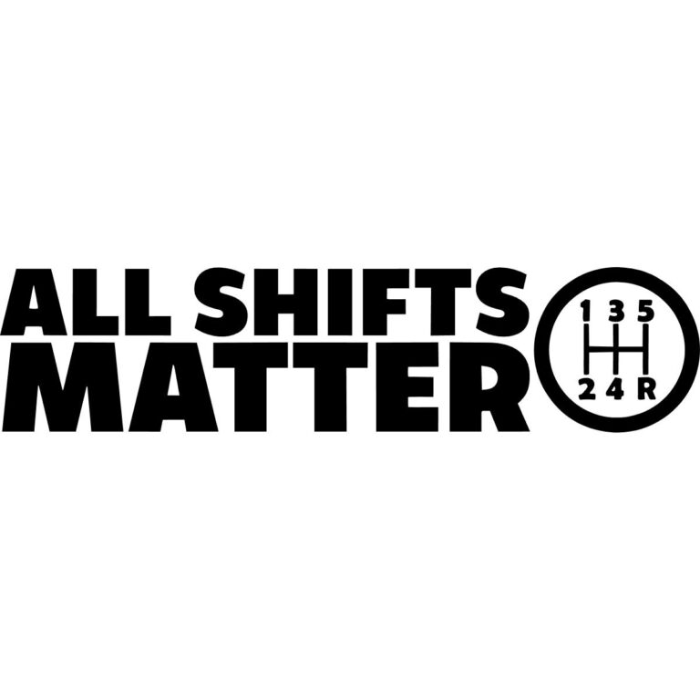All Shifts Matter Decal