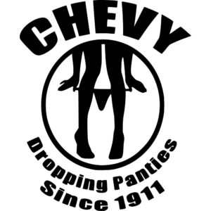 Chevy Dropping Panties Since 1911 Decal Sticker