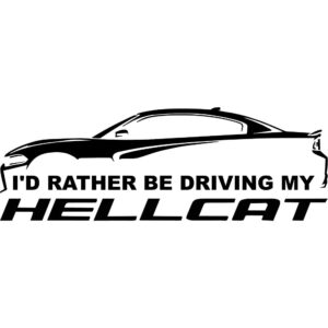 I'd Rather Be Driving My Hellcat Decal