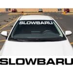 Subaru Slowbaru Windshield Banner